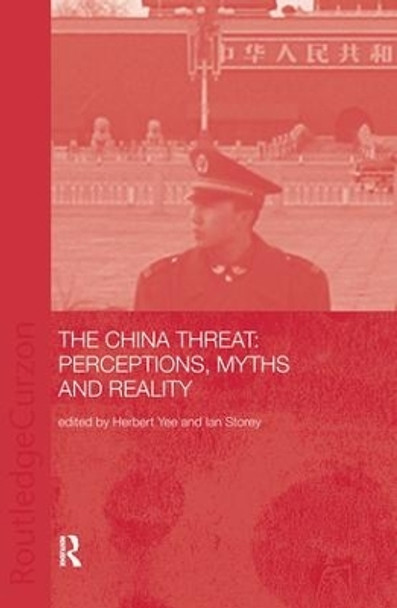 China Threat: Perceptions Myths by Herbert Yee 9781138160781