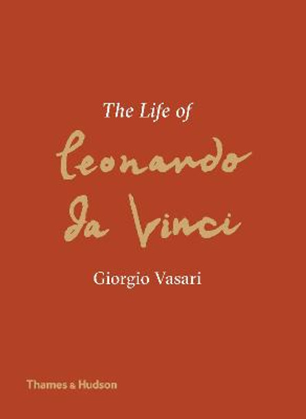 The Life of Leonardo da Vinci by Vasari Giorgio