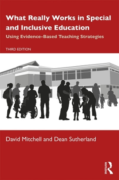What Really Works in Special and Inclusive Education: Using Evidence-Based Teaching Strategies by David Mitchell 9781138393158