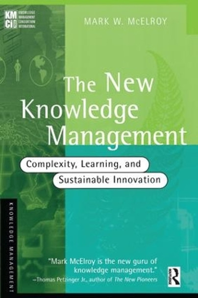 The New Knowledge Management by Mark W. McElroy 9781138142442