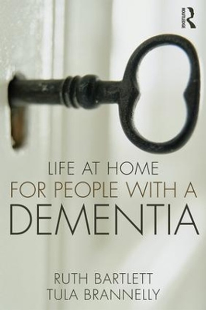 Life at Home for People with a Dementia by Ruth Bartlett 9781138084780