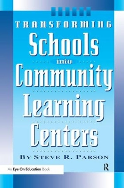 Transforming Schools into Community Learning Centers by Stephen Parson 9781138432734