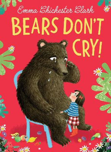 Bears Don't Cry! by Emma Chichester Clark