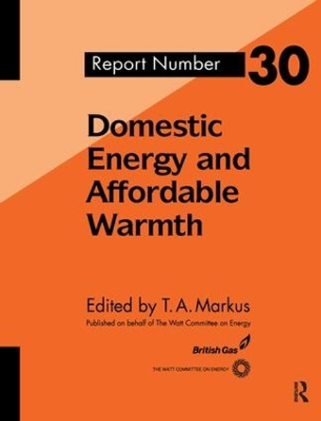 Domestic Energy and Affordable Warmth by T. Markus 9781138459847