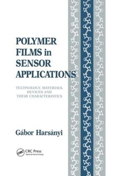 Polymer Films in Sensor Applications by Gabor Harsanyi 9781138459601