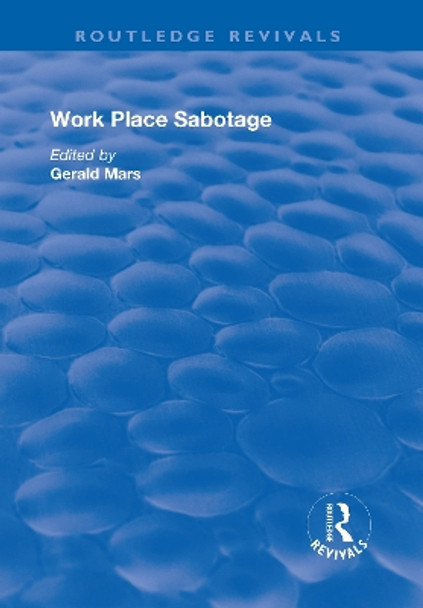 Work Place Sabotage by Professor Gerald Mars 9781138636347