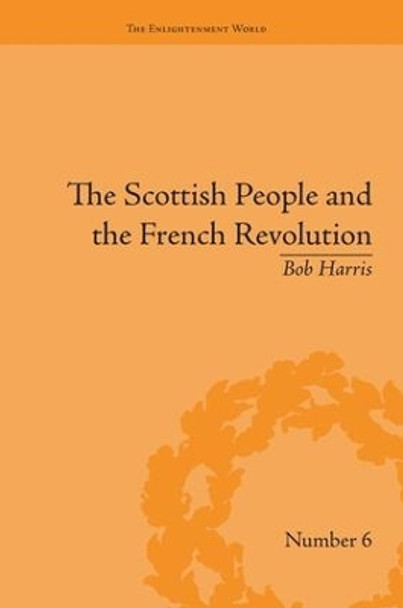 The Scottish People and the French Revolution by Bob Harris 9781138663459