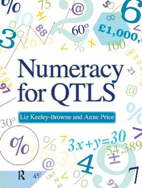 Numeracy for QTLS: Achieving the Minimum Core by Liz Keeley-Browne 9781138176676