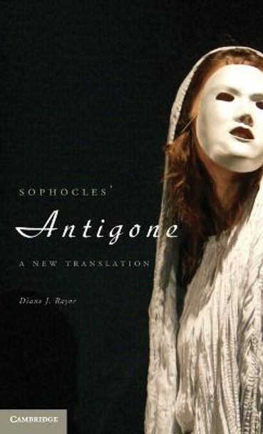 Sophocles' Antigone: A New Translation by Diane J. Rayor