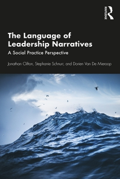 The Language of Leadership Narratives: A Social Practice Perspective by Jonathan Clifton 9781138486751