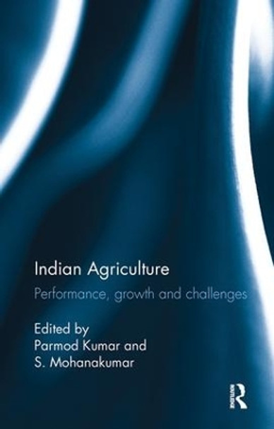 Indian Agriculture: Performance, growth and challenges. Essays in honour of Ramesh Kumar Sharma by Parmod Kumar 9781138488465