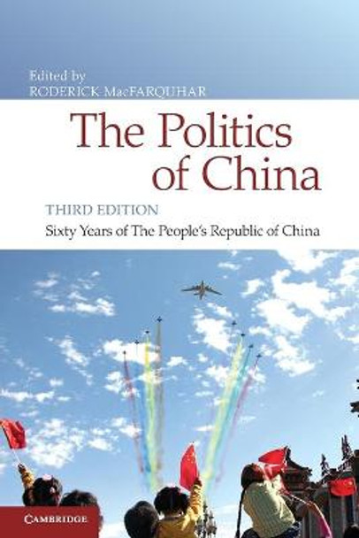 The Politics of China: Sixty Years of The People's Republic of China by Roderick MacFarquhar