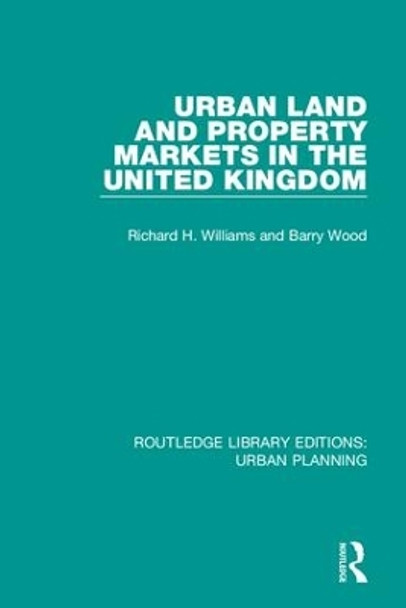 Urban Land and Property Markets in the United Kingdom by Richard H. Williams 9781138490352