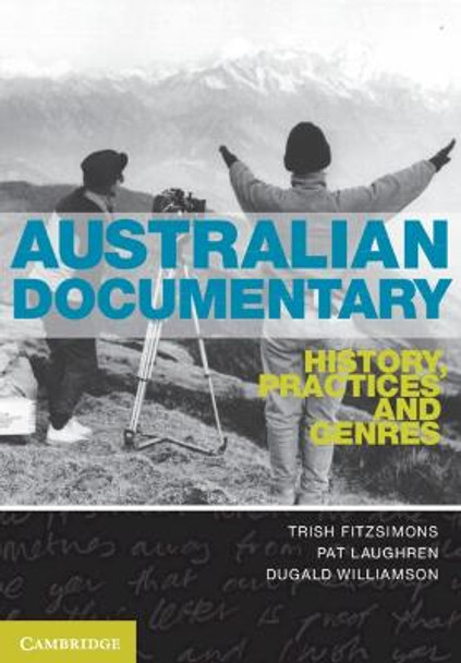 Australian Documentary: History, Practices and Genres by Trish FitzSimons