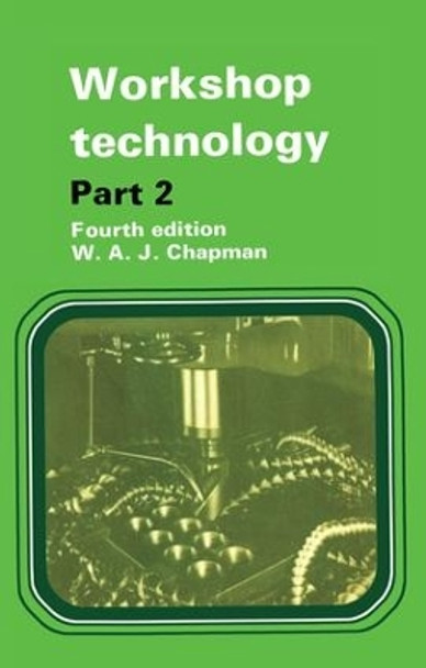 Workshop Technology Part 2 by W. Chapman 9781138172197