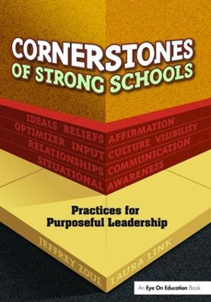 Cornerstones of Strong Schools: Practices for Purposeful Leadership by Jeffrey Zoul 9781138472631