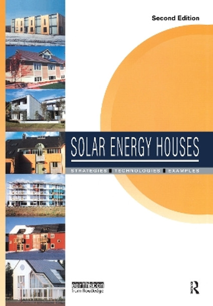 Solar Energy Houses: Strategies, Technologies, Examples by Anne-Grete Hestnes 9781138471443