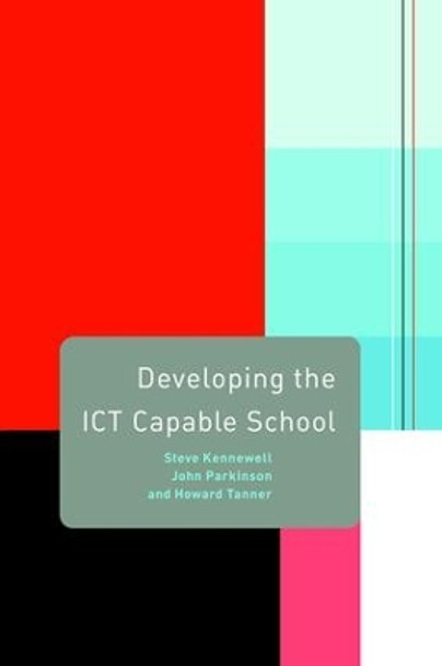 Developing the ICT Capable School by Steve Kennewell 9781138472396