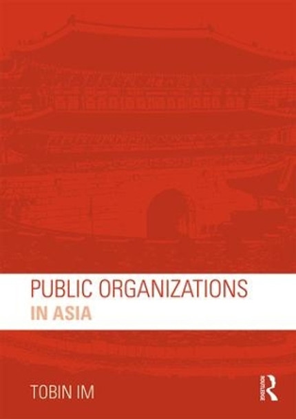 Public Organizations in Asia by Tobin Im 9781138187405