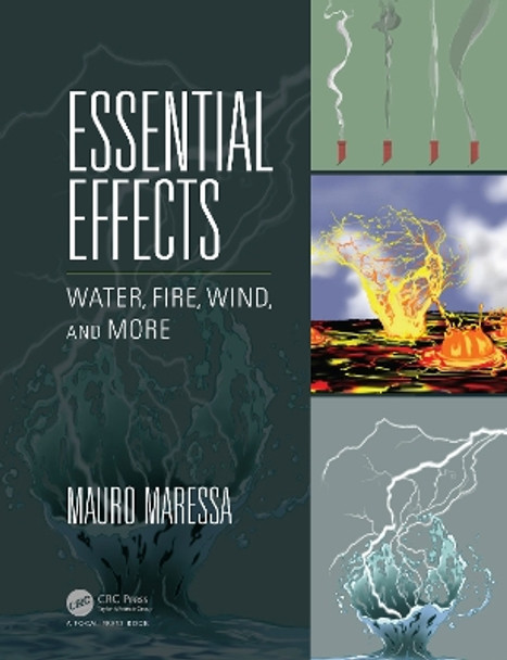 Essential Effects: Water, Fire, Wind, and More by Mauro Maressa 9781138196926