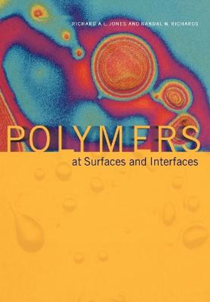 Polymers at Surfaces and Interfaces by Richard A. L. Jones