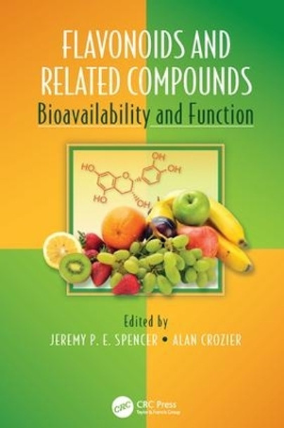 Flavonoids and Related Compounds: Bioavailability and Function by Jeremy P. E. Spencer 9781138199415