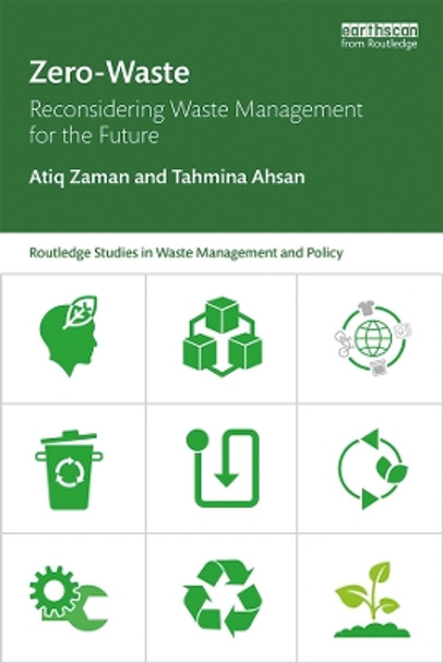 Zero-Waste: Reconsidering Waste Management for the Future by Atiq Zaman 9781138219083