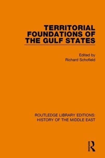 Territorial Foundations of the Gulf States by Richard Schofield 9781138221277