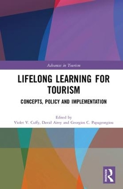 Lifelong Learning for Tourism: Concepts, Policy and Implementation by Violet V. Cuffy 9781138222427