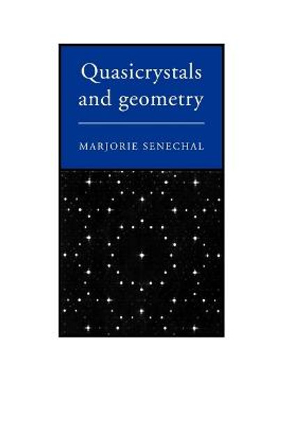 Quasicrystals and Geometry by Marjorie Senechal