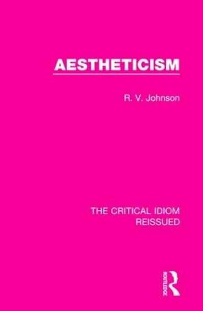 Aestheticism by R. V. Johnson 9781138230972