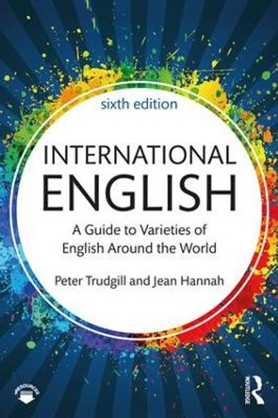 International English: A Guide to Varieties of English Around the World by Peter Trudgill 9781138233690