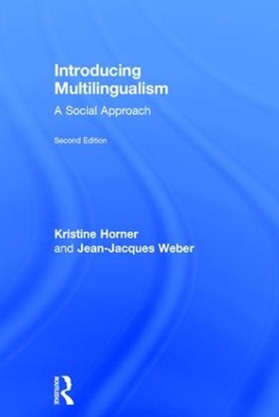 Introducing Multilingualism: A Social Approach by Kristine Horner 9781138244481