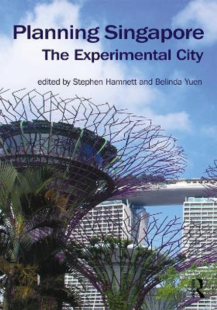 Planning Singapore: The Experimental City by Stephen Hamnett 9781138482340