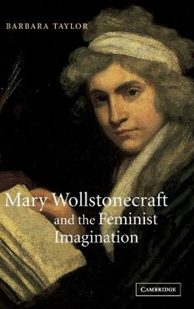 Mary Wollstonecraft and the Feminist Imagination by Barbara Taylor