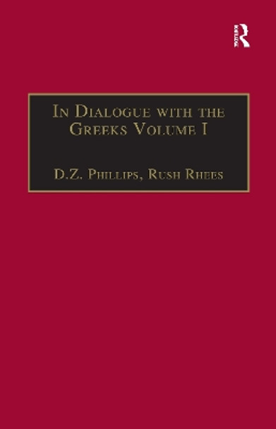 In Dialogue with the Greeks: Volume I: The Presocratics and Reality by Rush Rhees 9781138258891