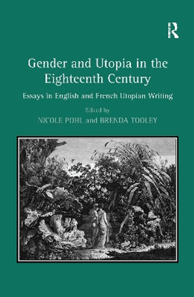 Gender and Utopia in the Eighteenth Century: Essays in English and French Utopian Writing by Brenda Tooley 9781138263031