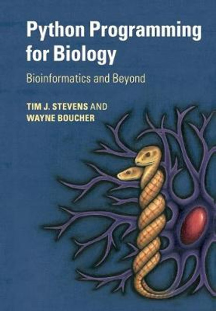 Python Programming for Biology: Bioinformatics and Beyond by Tim J. Stevens