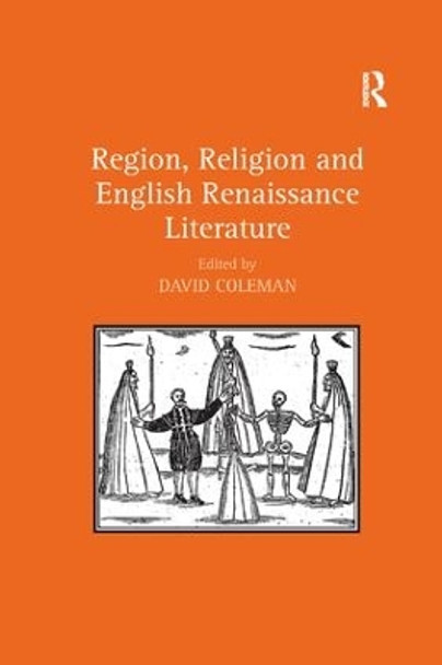 Region, Religion and English Renaissance Literature by David Coleman 9781138267053