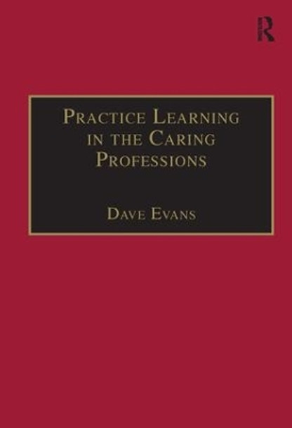 Practice Learning in the Caring Professions by Dave Evans 9781138267435