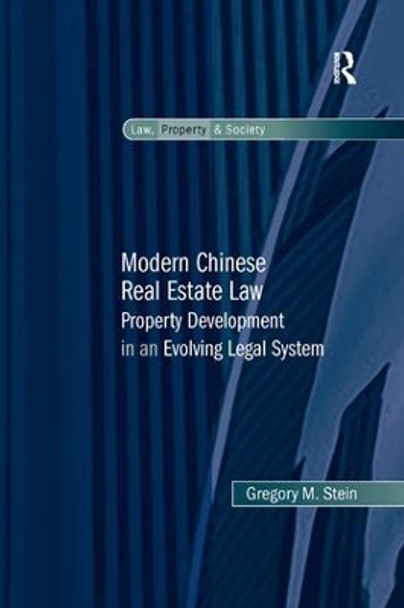 Modern Chinese Real Estate Law: Property Development in an Evolving Legal System by Gregory M. Stein 9781138267954