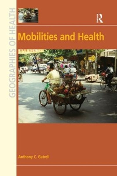 Mobilities and Health by Anthony C. Gatrell 9781138269231