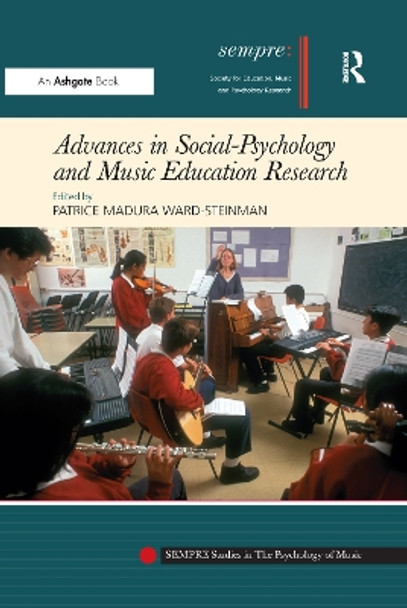 Advances in Social-Psychology and Music Education Research by Professor Patrice Madura Ward-Steinman 9781138270657