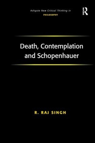 Death, Contemplation and Schopenhauer by R. Raj Singh 9781138276086