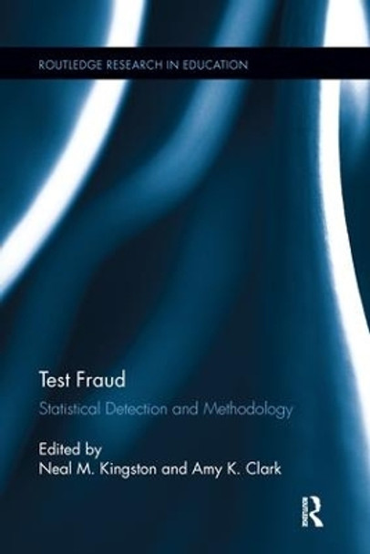 Test Fraud: Statistical Detection and Methodology by Neal Kingston 9781138286627