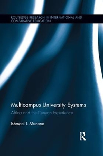 Multicampus University Systems: Africa and the Kenyan Experience by Ishmael I. Munene 9781138286849