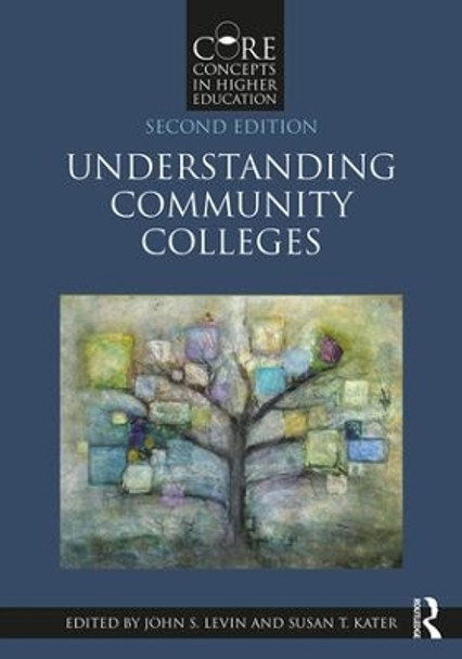 Understanding Community Colleges by John S. Levin 9781138288133