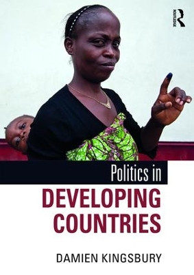 Politics in Developing Countries by Damien Kingsbury 9781138297210