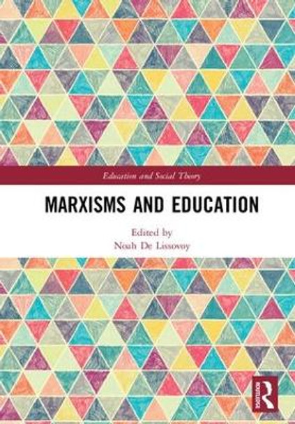 Marxisms and Education by Noah De Lissovoy 9781138299009