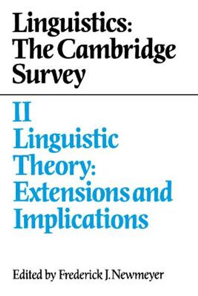 Linguistics: The Cambridge Survey: Volume 2: Linguistic Theory: Extensions and Implications by Frederick J. Newmeyer